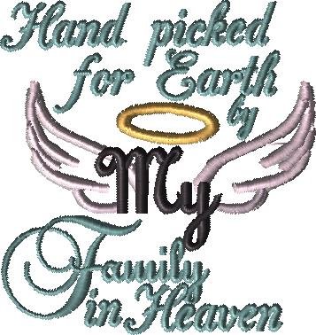 Hand picked for Earth by My Family in Heaven