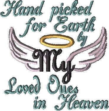 Hand picked for Earth by My Loved Ones in Heaven