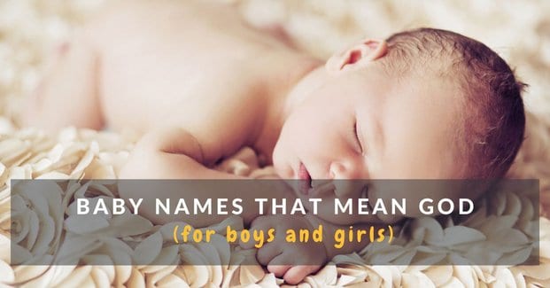 275 Names That Mean God For Boys & Girls (The Ultimate List!) Mums