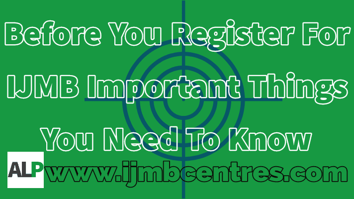 Before You Register For IJMB Important Things You Need To Know