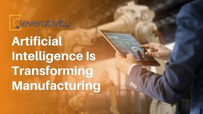 How Artificial Intelligence Is Transforming Manufacturing