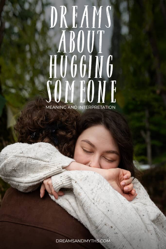 To dream about hugging someone 60 photos - Astrologytoyou.com