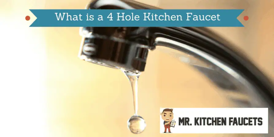 What Is A 4 Hole Kitchen Faucet Mr Kitchen Faucets
