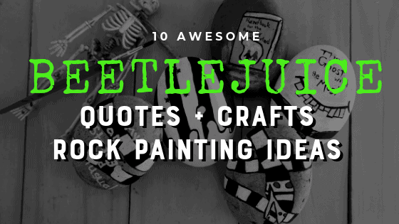 10 Awesome Beetlejuice Quotes Crafts That You Need To Try