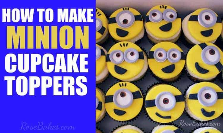 How To Make Minion Cupcake Toppers Rose Bakes