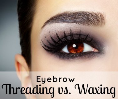 Eyebrow Threading Vs Waxing Read Now