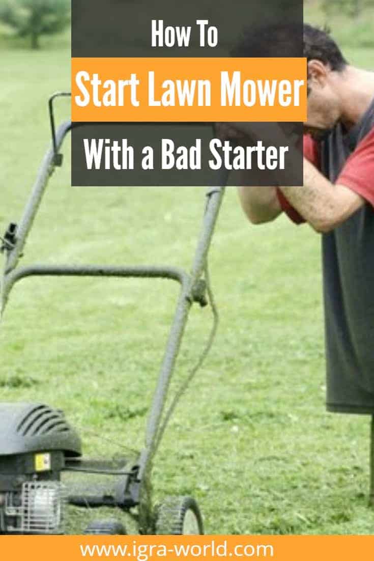 How To Start A Lawn Mower With A Bad Starter Igra World