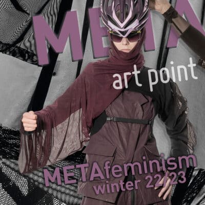 art point Winter Collection 2022/23 Meta/Feminism