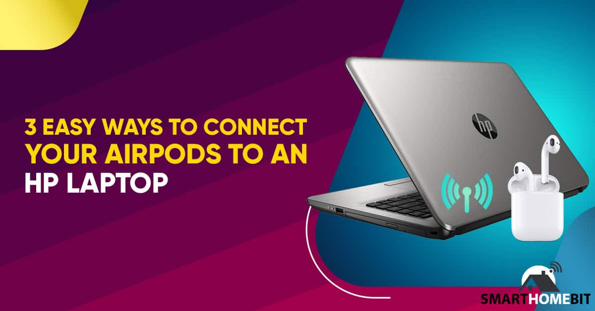 How to Connect Airpods to HP Laptop