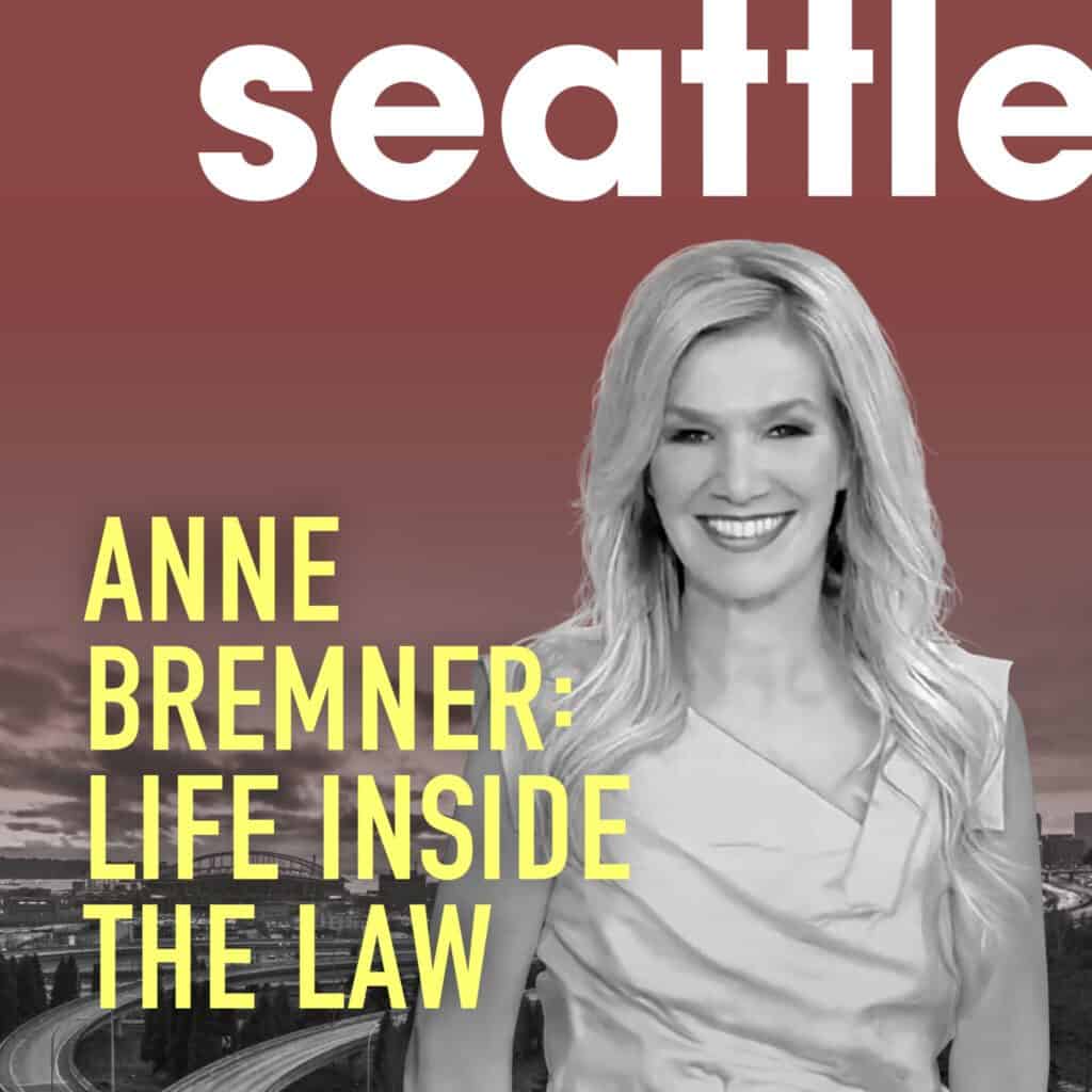 SeattleMag Podcast episode Anne Bremner: Life Inside The Law