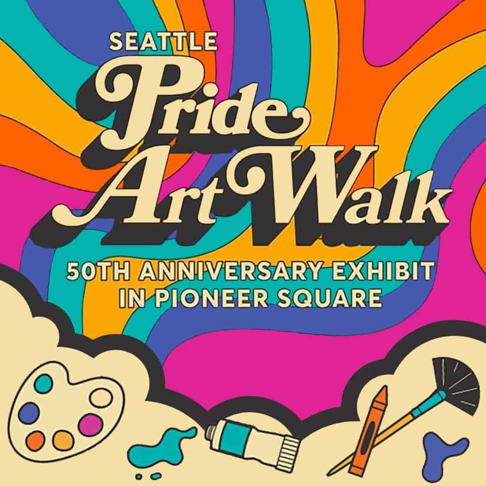 A colorful poster featuring vibrant rainbow hues announces the Seattle Art Walk, celebrating Pride with lively text and eye-catching design.