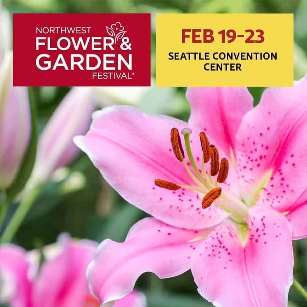 A close-up of a pink lily with the text "Northwest Flower & Garden Festival, Feb 19-23, Seattle Convention Center," is sure to be on your must list for 02-18-2025.