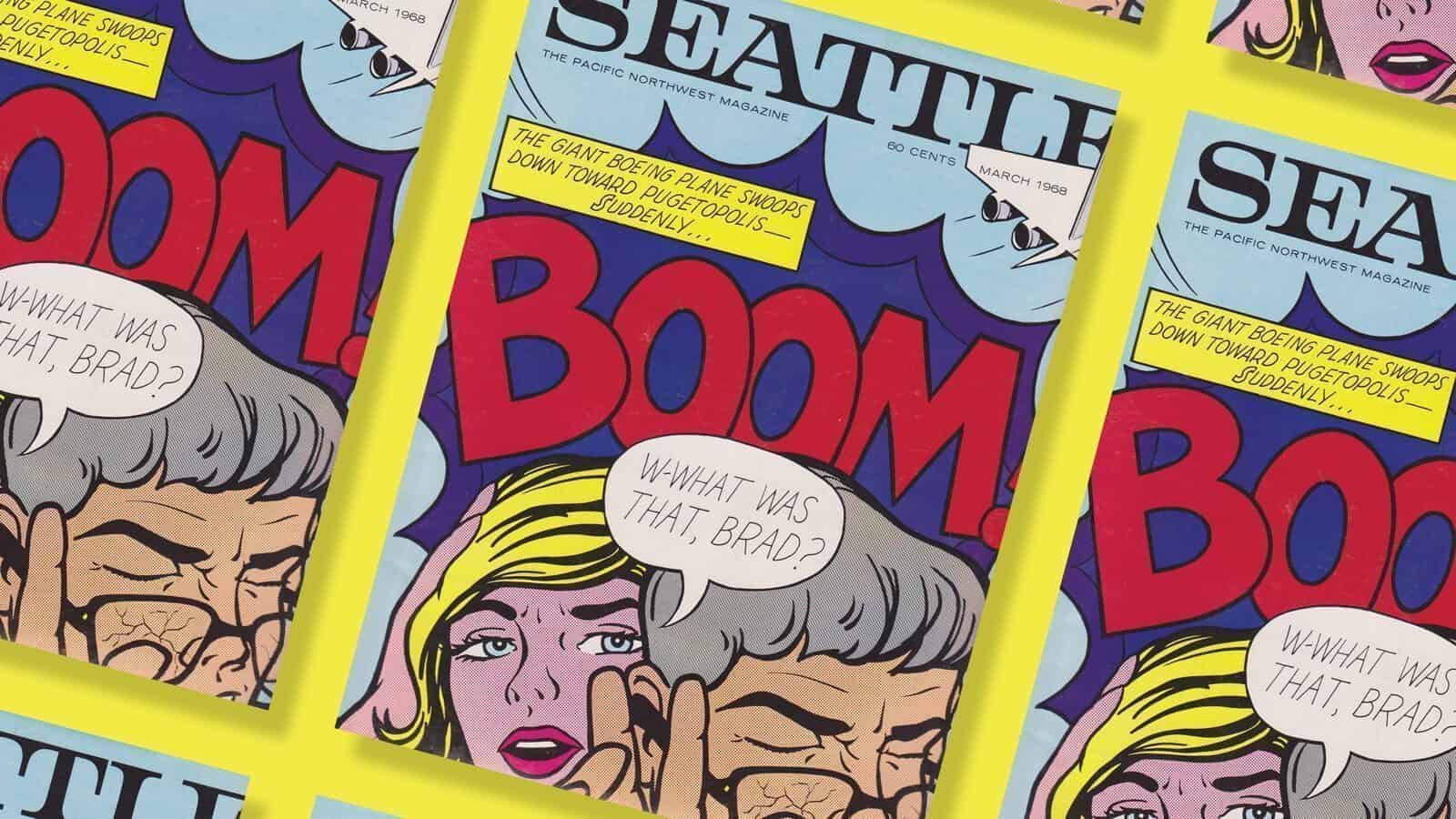 Backpage_SeattlePrintMag-March-1968_1600x900 Magazine cover featuring comic-style art with the word "BOOM" and dialogue asking, "What was that, Brad?" Headline reads “The giant 28ft plane swoops down toward Pugetopolis… suddenly… a sonic bloom echoes as if the supersonic transport that never got off the ground has returned.”.