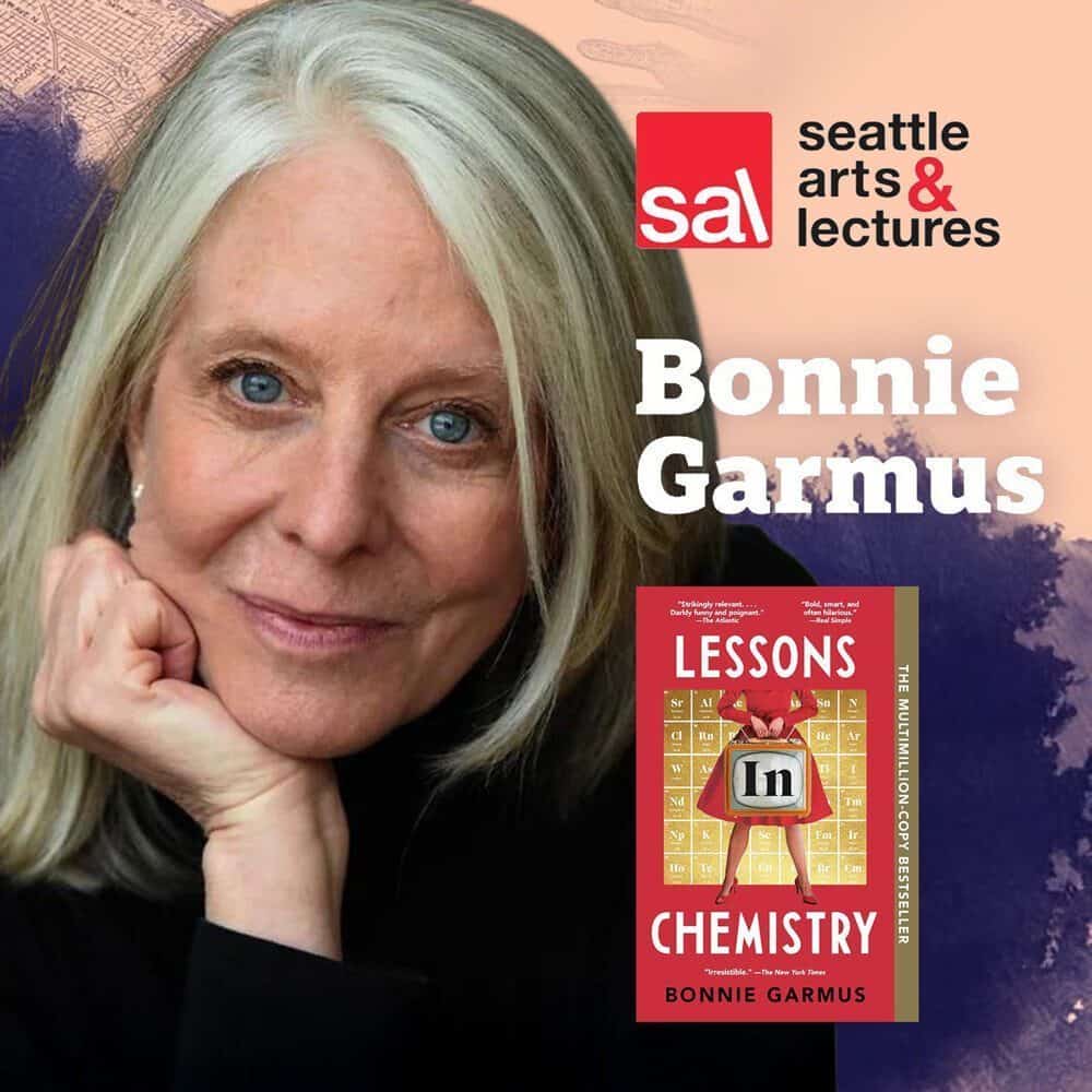 A woman with long blonde hair rests her head on her hand. Text reads "Seattle Arts & Lectures, Bonnie Garmus, Must List April 2025." A book titled "Lessons in Chemistry" is shown.