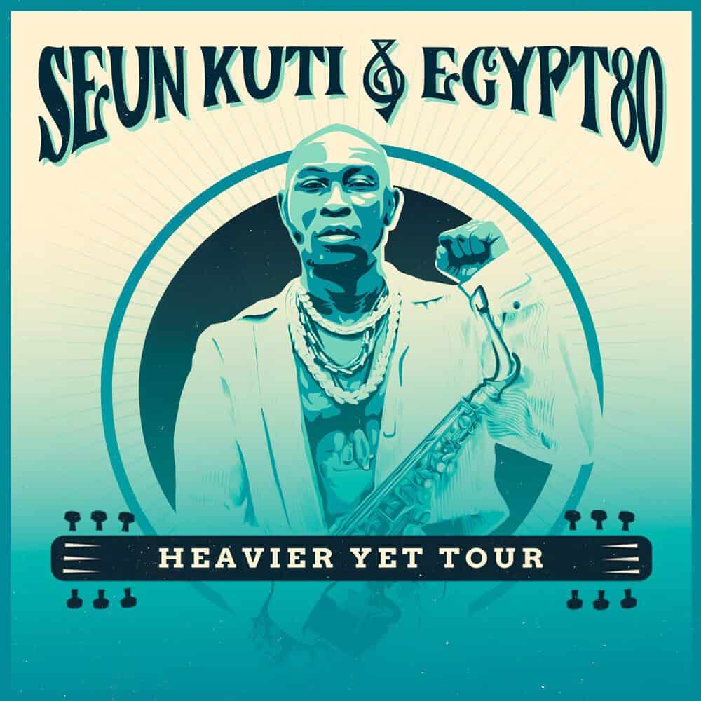 Must List: Don’t miss Seun Kuti & Egypt 80’s "Heavier Yet Tour" poster, featuring an illustrated portrait of a saxophonist against a blue-green backdrop. Save the date—05-01-2025!.