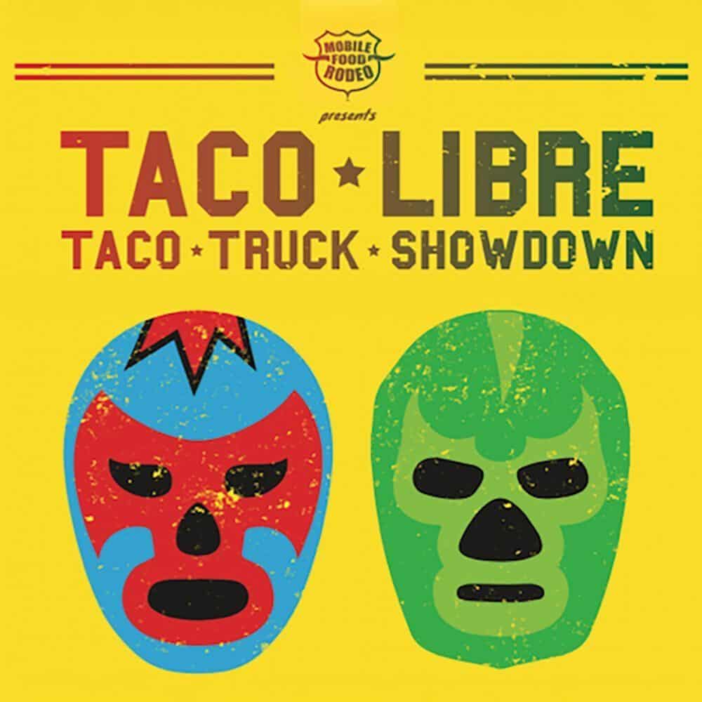 Poster showcasing two vibrant lucha libre masks with the text: "Taco Libre Taco Truck Showdown." Set against a bright yellow background with distressed design elements, this event is a must-list for your 04-03-2025 plans.