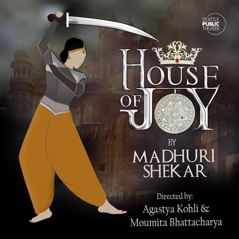 Illustration of a woman in historical attire wielding a sword, set against a palace backdrop, with text promoting "House of Joy" by Madhuri Shekar—directed by Agastya Kohli and Moumita Bhattacharya—a Must List pick for 05-15-2025.