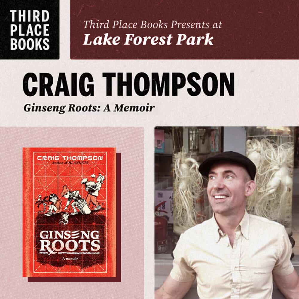 Must List pick! Promotional graphic for a Third Place Books event on 05-08-2025 featuring Craig Thompson and his memoir "Ginseng Roots," complete with a photo of the author and the book's cover.