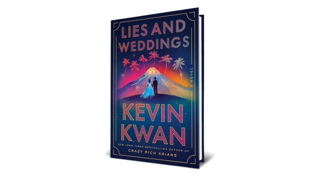 The cover of "Lies and Weddings" by Kevin Kwan features a colorful illustration of a couple, palm trees, and a mountain, capturing the playful spirit fans loved in "Making This Up," with the author’s name in bold letters.