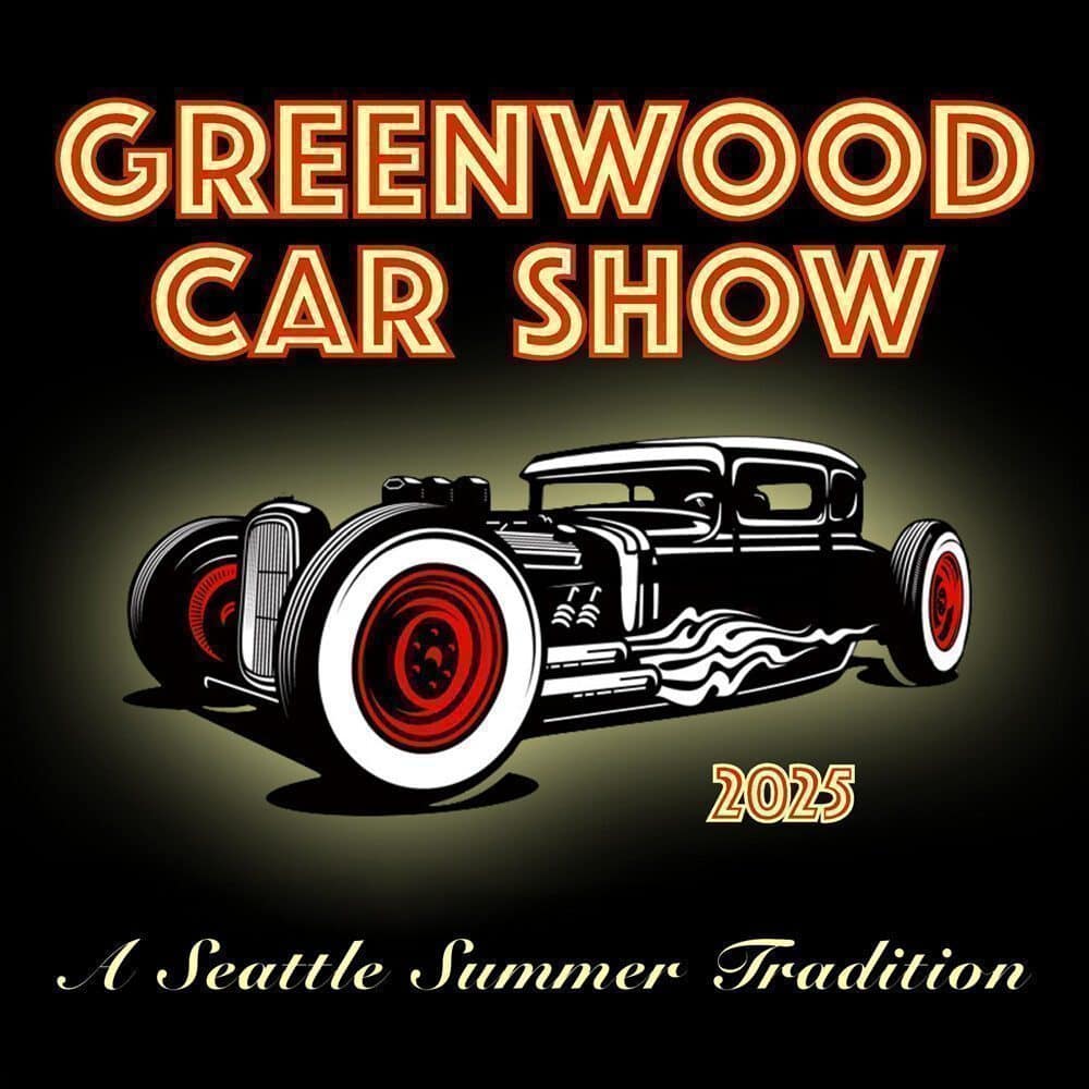 Illustration of a classic hot rod with "Greenwood Car Show 2025," "A Seattle Summer Tradition," and the must-list date, 06-26-2025, on a dark background.