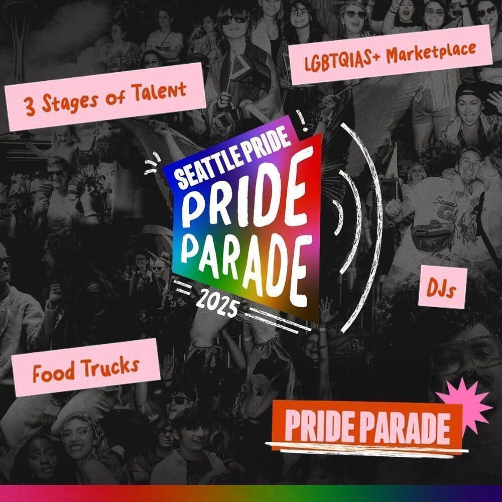 Seattle Pride Parade 2025 event poster, a Must List for 06-26-2025, features: 3 stages of talent, LGBTQIAS+ marketplace, DJs, food trucks, and a colorful “Pride Parade” banner.