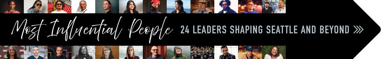 Banner with headshots of diverse individuals above the text: "Most Influential People: 24 Leaders Shaping Seattle and Beyond," as featured in Seattle magazine.