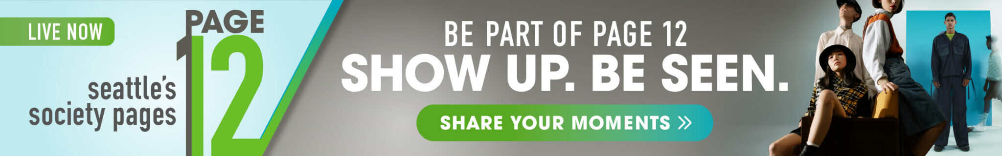 Banner promoting "Page 12 Seattle's Society Pages" with the text "Show Up. Be Seen." and a group of four people posing; includes a "Share Your Moments" button, celebrating the vibrant Seattle lifestyle and local events.
