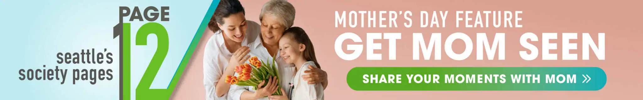 Banner ad for Seattle’s Society Pages “Mother’s Day Feature” with a happy family hugging and holding flowers, celebrating Seattle lifestyle and promoting sharing special moments with mom.