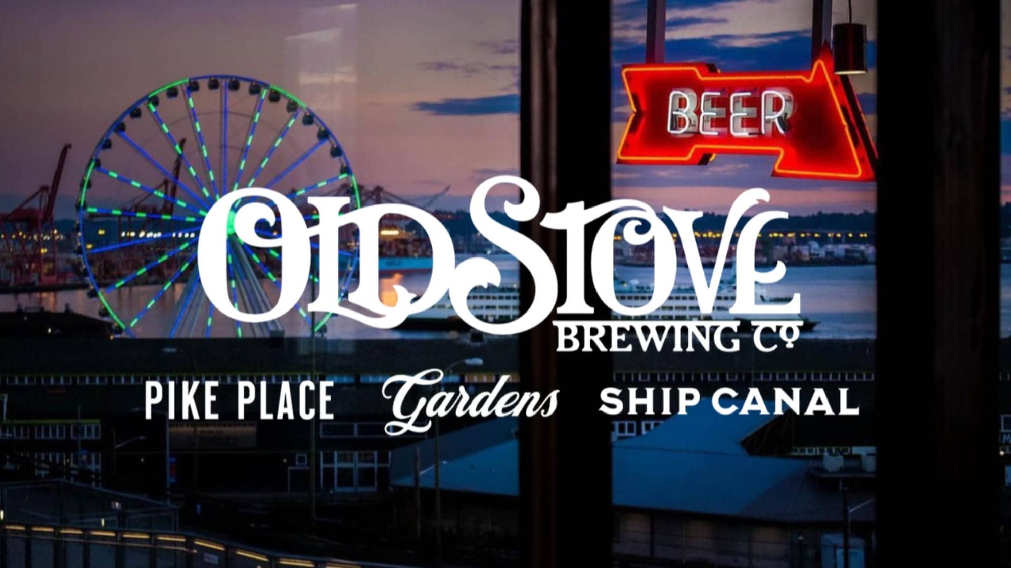 A neon "BEER" sign, Ferris wheel, and waterfront at dusk set the scene for a warm welcome from Old Stove Brewing, with "Old Stove Brewing Co. Pike Place Gardens Ship Canal" text overlayed on the image.