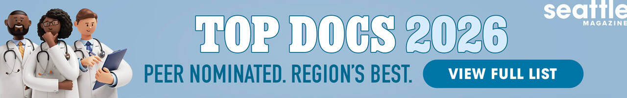 Banner with cartoon doctors and text: “Top Docs 2026. Peer nominated. Seattle’s best.” Features a “View Full List” button and the Seattle magazine logo on a blue background.