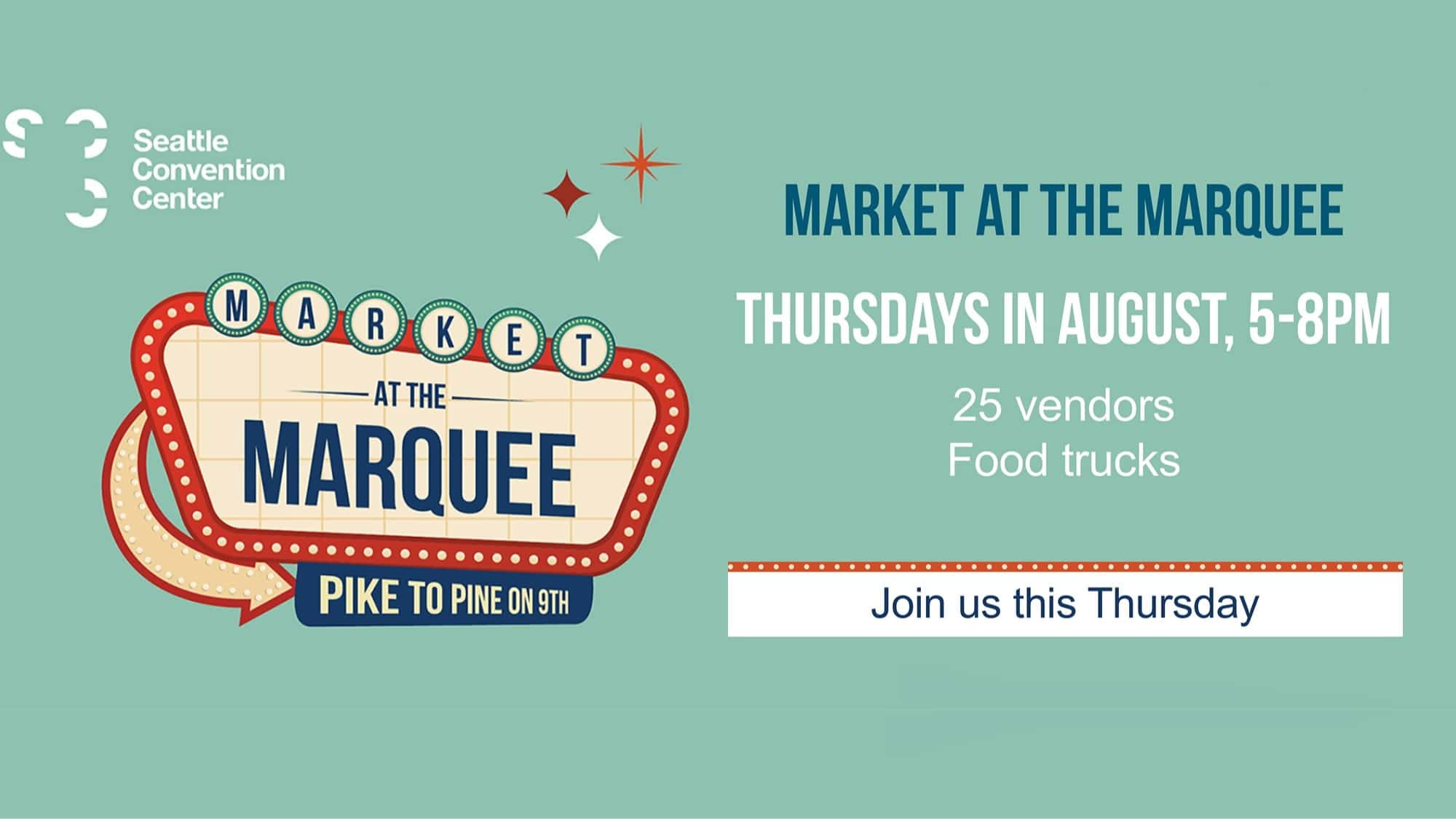 Event flyer for Market at the Marquee at Seattle Convention Center, Thursdays in August, 5-8pm. Explore a vibrant lineup of 25 local food vendors and food trucks along Pine and Pike. Join us this Thursday!.