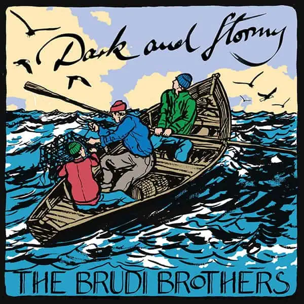 Three people in winter clothes row a small wooden boat through choppy blue waves under a cloudy sky, with seagulls flying nearby. Text reads “Dark and Stormy” and “The Brudi Brothers,” a Seattle music group reminiscent of Pike Place buskers.