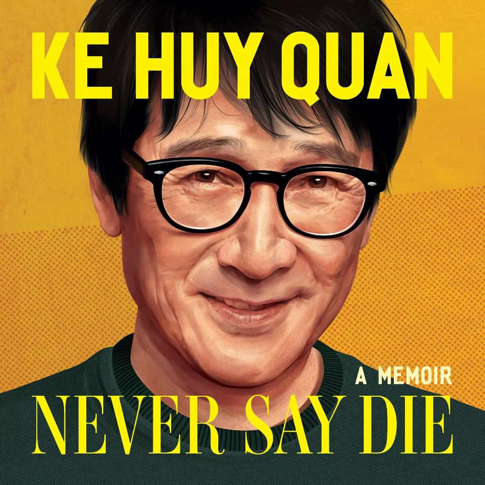 Ke Huy Quan, of the Very Asian Foundation, on the cover of his memoir, Never Say Die.