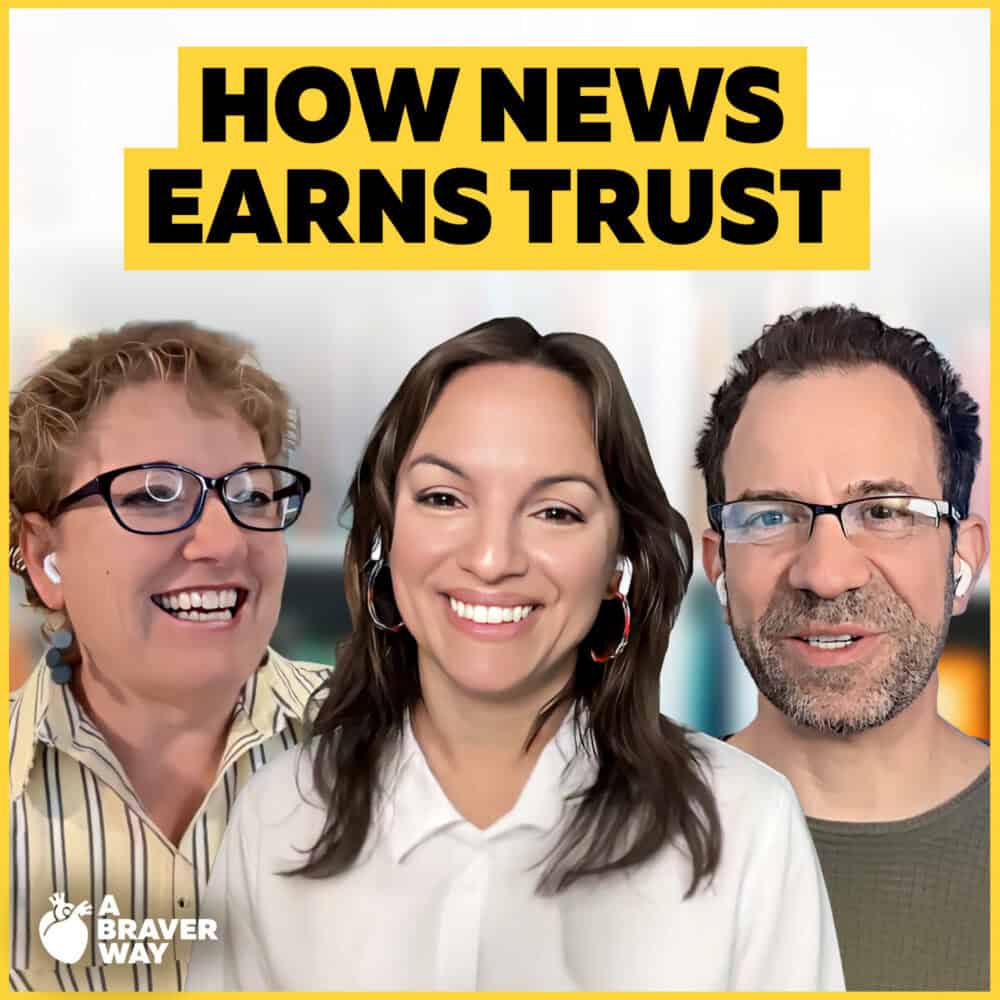 Graphic titled “HOW NEWS EARNS TRUST” featuring three people smiling, with the A Braver Way logo in the corner.