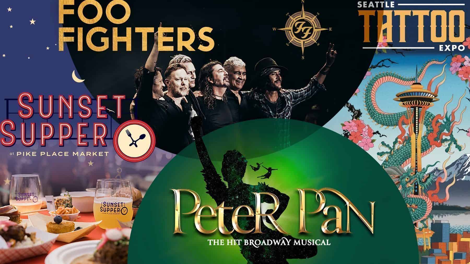 Collage featuring things to do in Seattle this week: Foo Fighters concert, Seattle Tattoo Expo, Sunset Supper at Pike Place Market, and Peter Pan Broadway musical. Various colorful images and logos represent each event.