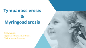 Webinar: Tympanosclerosis and Myringosclerosis