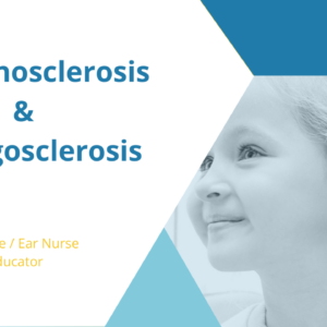 Webinar: Tympanosclerosis and Myringosclerosis