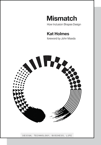 Mismatch How Inclusion Shapes Design