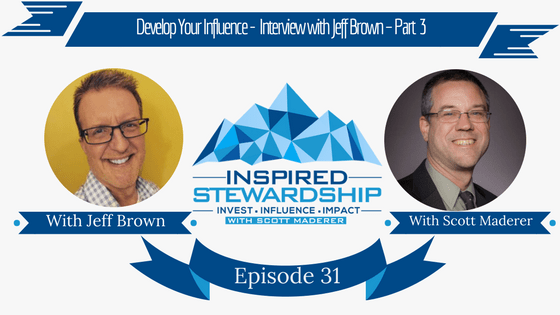 Episode 31_ Develop your Influence - Interview with Jeff Brown – Part 3