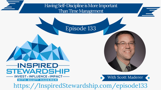 Episode 133_ Having Self-Discipline is More Important Than Time Management