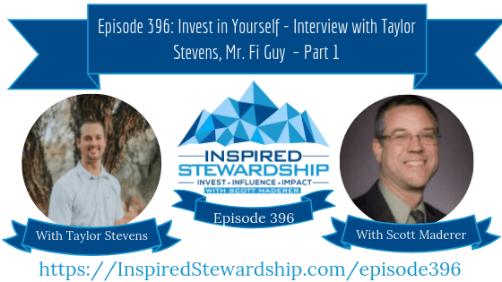 Episode 396_ Invest in Yourself - Interview with Taylor Stevens, Mr. Fi Guy – Part 1