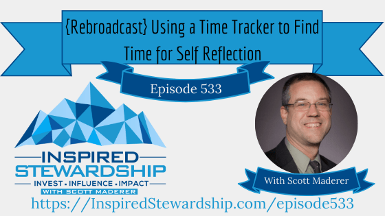 {Rebroadcast} Episode 533_ Using a Time Tracker to Find Time for Self Reflection
