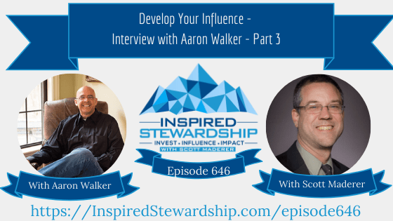 Episode-646_-Develop-Your-Influence-Interview-with-Aaron-Walker-Part-3