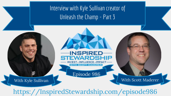 Episode-986-Develop-Your-Influence-Interview-with-Kyle-Sullivan-creator-of-Unleash-the-Champ-Part-3