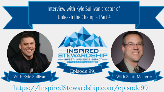 Episode-991-Impact-the-World-Interview-with-Kyle-Sullivan-creator-of-Unleash-the-Champ-Part-4