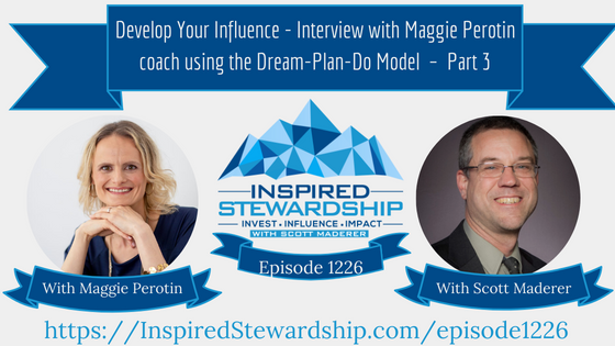 Episode-1226-Develop-Your-Influence-Interview-with-Maggie-Perotin-coach-using-the-Dream-Plan-Do-Model-–-Part-3