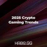 2025 Crypto Gaming Trends
