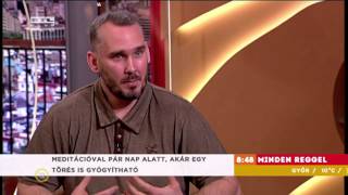 Meditáció szerepe a gyógyulásban- Csehi István RTL 