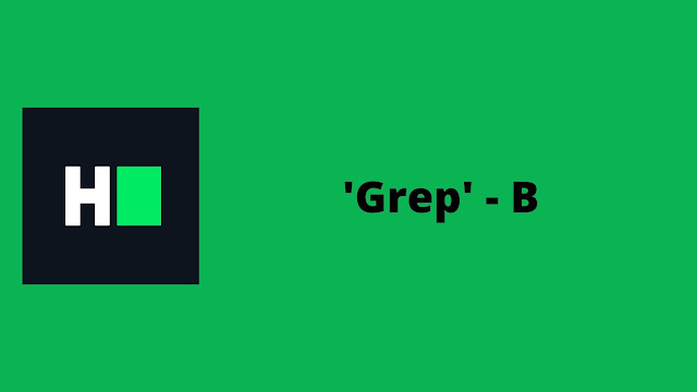 HackerRank Grep - B problem solution