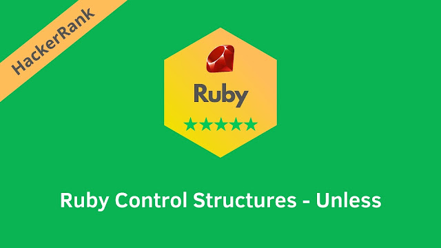 HackerRank Ruby Control Structures - Unless problem solution